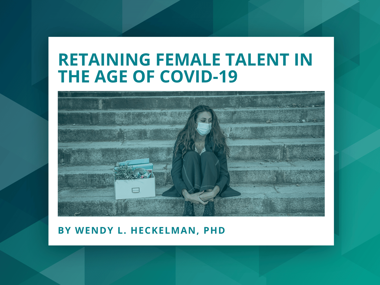 Retaining Female Talent in the Age of COVID-19