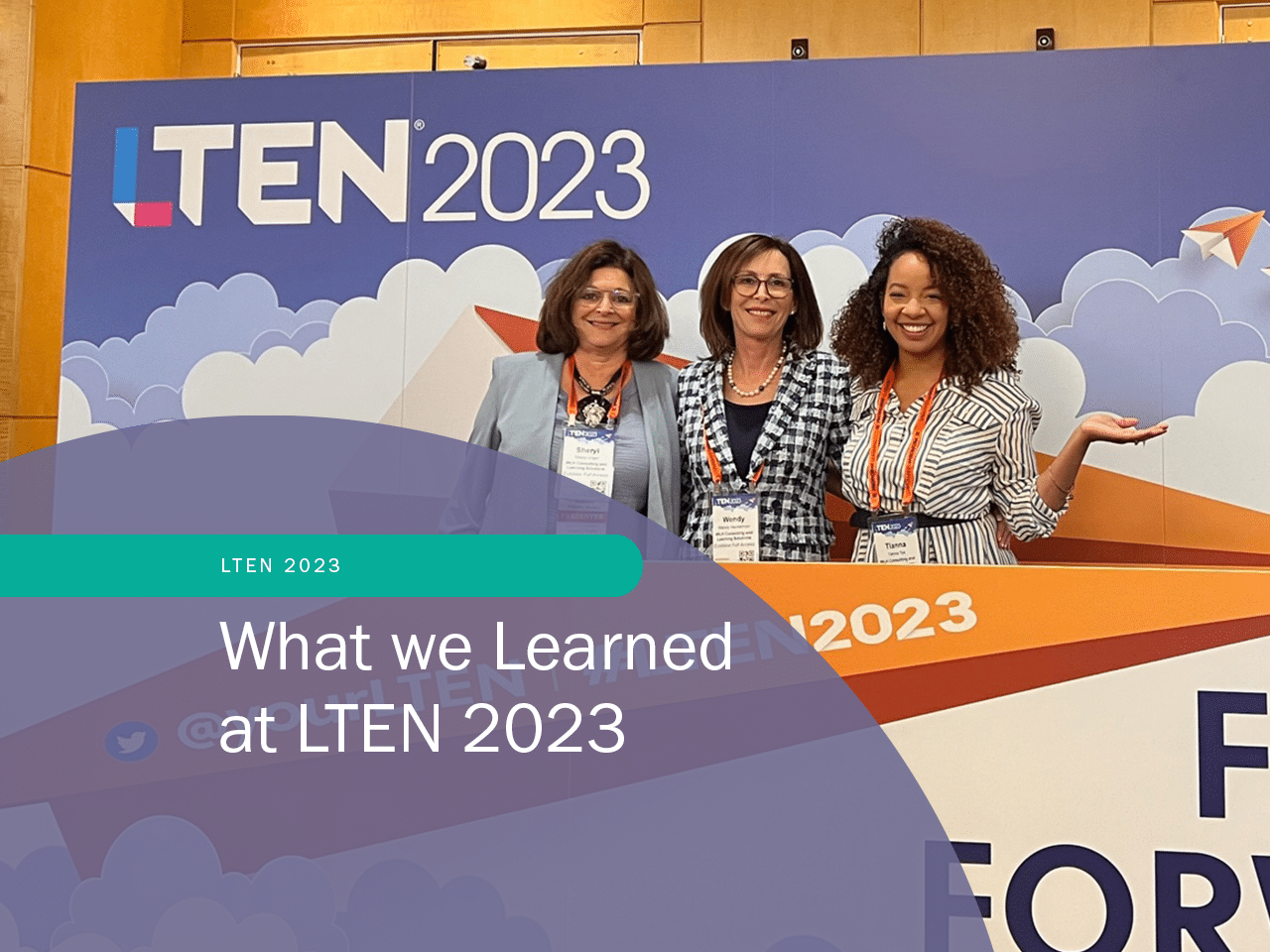 What we Learned at LTEN 2023