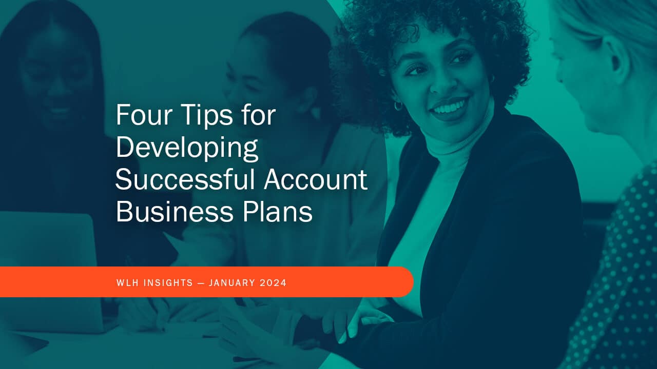 Four Tips for Developing Successful Account Business Plans